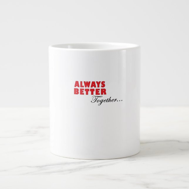 Always Better Together Minimal Aesthetic  Giant Coffee Mug (Front)