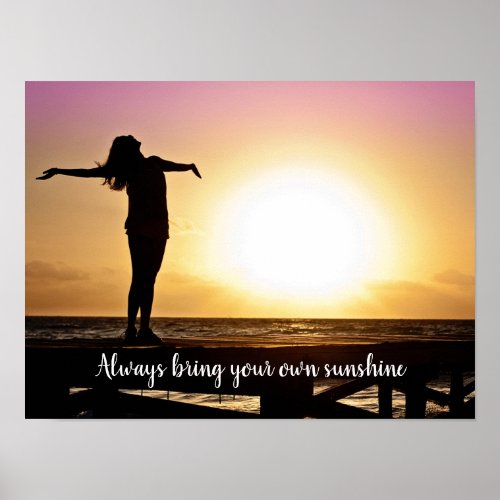 Always bring your own sunshine Motivational Poster