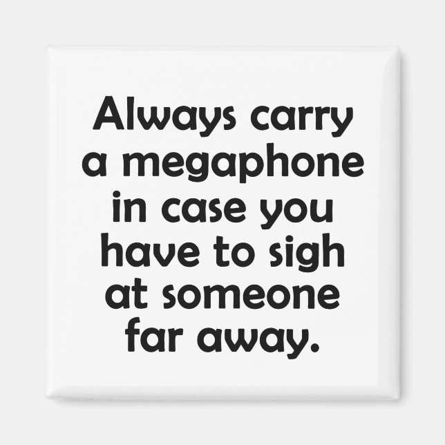 Always Carry a Megaphone Magnet (Front)