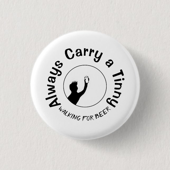 Always Carry a Tinny Button (Front)