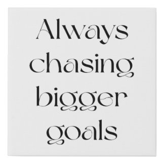 Always Chasing Bigger Goals Faux Canvas Print