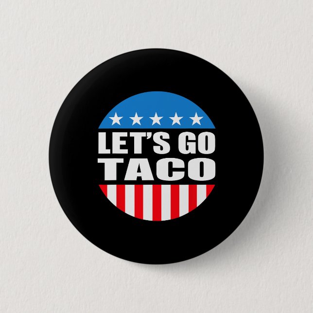Always Chickens Out Let's Go Taco Funny Meme  Button (Front)