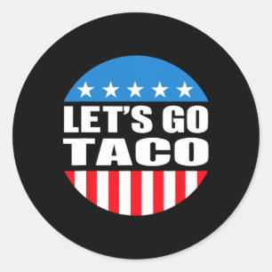 Always Chickens Out Let's Go Taco Funny Meme Classic Round Sticker