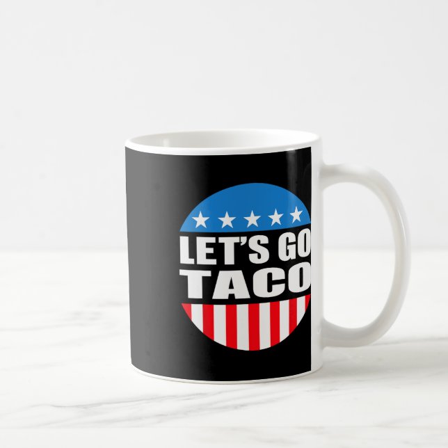 Always Chickens Out Let's Go Taco Funny Meme  Coffee Mug (Right)