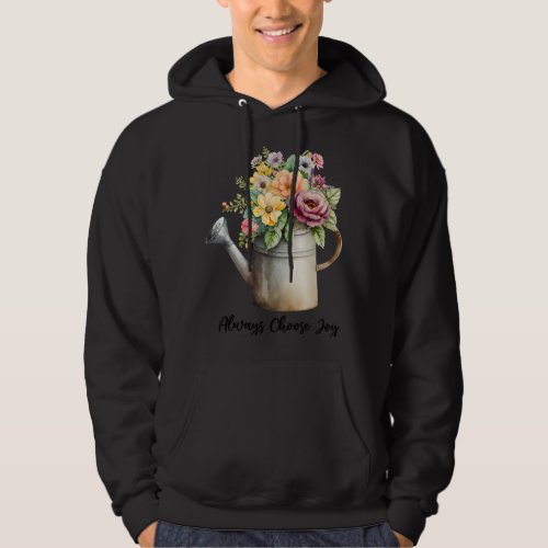 Always Choose Joy  Uplifting  Motivational  Choosi Hoodie