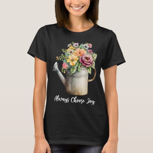 Always Choose Joy  Uplifting  Motivational  Choosi T_Shirt