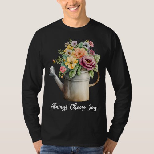 Always Choose Joy  Uplifting  Motivational  Choosi T_Shirt