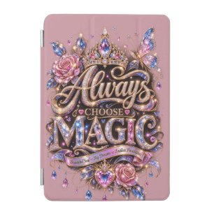 Always Choose Magic Sparkle Crystal Design iPad Mini Cover