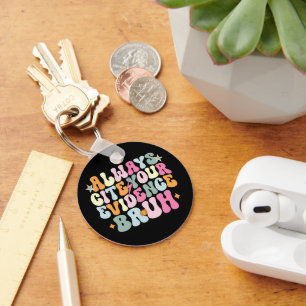 Always Cite Your Evidence Bruh English Teacher  Keychain