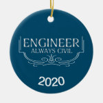 Always Civil Engineer Ceramic Ornament