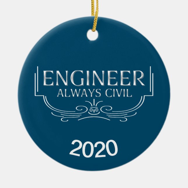 Always Civil Engineer Ceramic Ornament (Front)