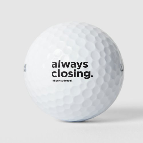 Always Closing Funny Real Estate Slogan Golf Balls