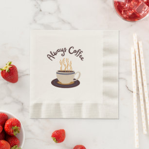 Always Coffee Streaming Hot Cup Of Coffee Napkins