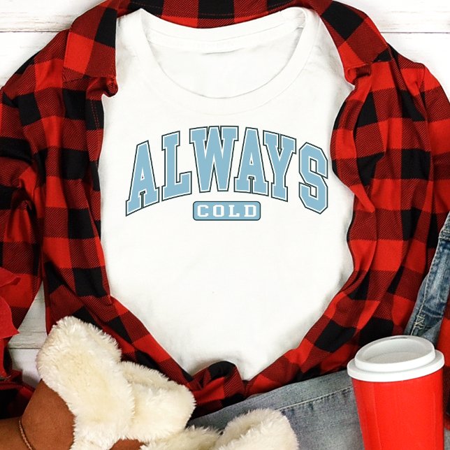 Always Cold Funny Winter Varsity Typography Tri-Blend Shirt (Creator Uploaded)