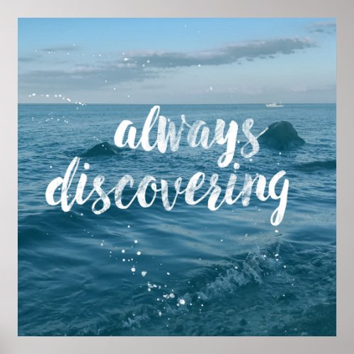 Always Discovering _ Ink Quote Typography Poster