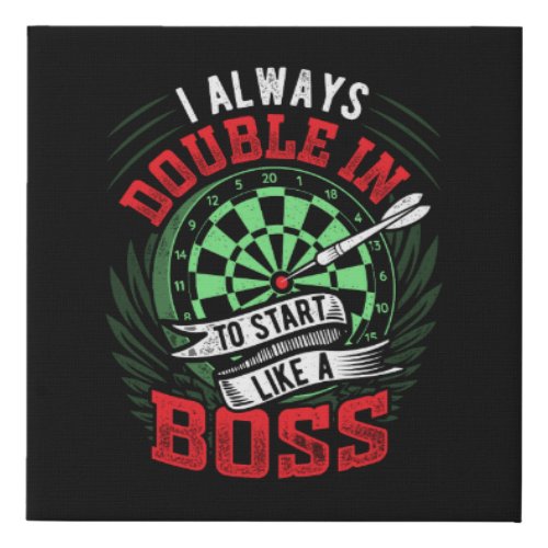 Always Double in Like a Boss _ Dart Fan 10 x 10 Faux Canvas Print