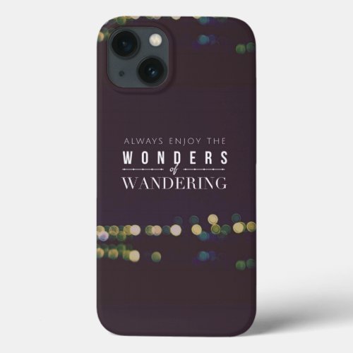 Always Enjoy the Wonders of Wandering  Web Surfer iPhone 13 Case