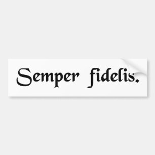 Always faithful. bumper sticker