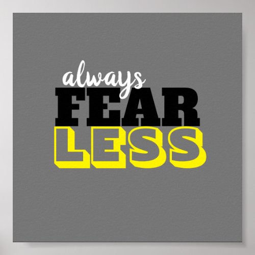 always fear less quote modern gray and yellow  poster