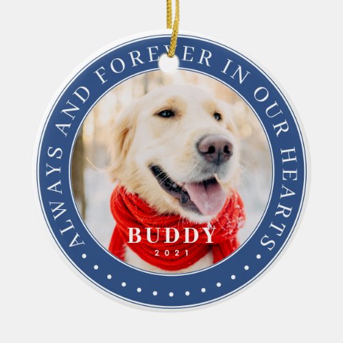 Always  Forever in our Hearts Memorial Pet Photo Ceramic Ornament