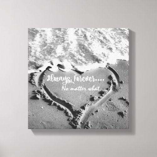 Always Forever No Matter What Love Quote Canvas Print