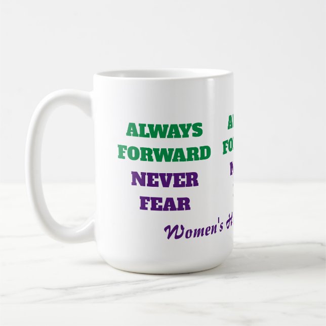 Always Forward Never Fear Womens History Month Coffee Mug (Left)