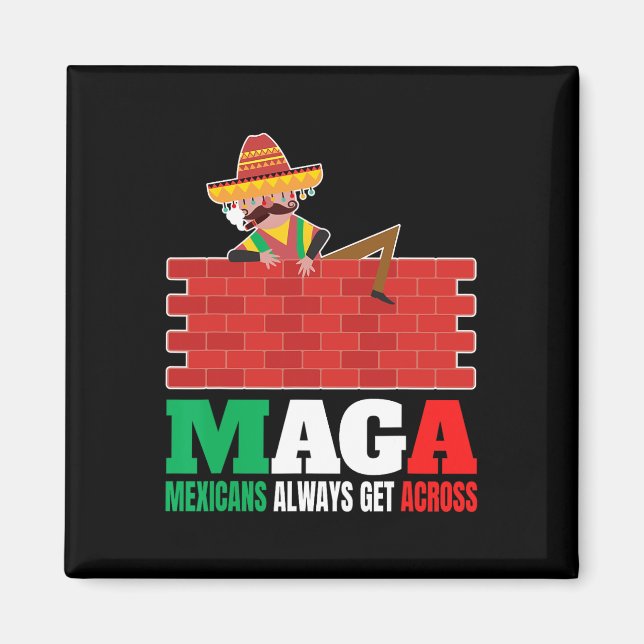 Always Get Across Anti Funny Men Mexico Pride  Magnet (Front)