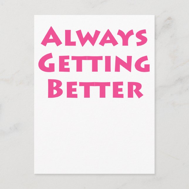 Always Getting Better Postcard (Front)