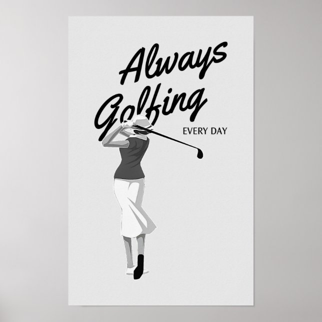 Always Golfing Every Day - Golf Print (Front)