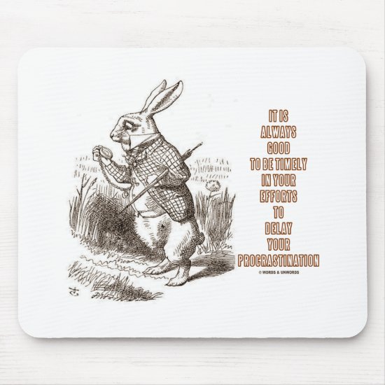 Always Good Timely Efforts Delay Procrastination Mouse Pad