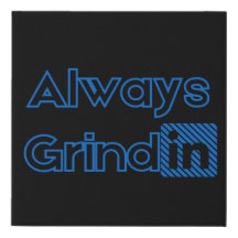 Always Grindin Blues Wall Art