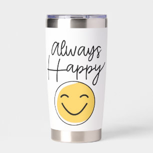 "Always Happy" Insulated Travel Tumbler - Positive