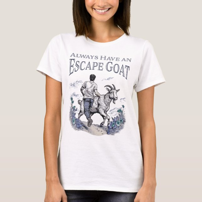 Always Have an Escape Goat (Lighter Items) Women's T-Shirt (Front)