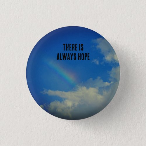 Always Hope Rainbow Inspirational Motivational Button
