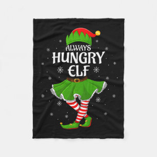Always Hungry Elf Christmas Family Girl Women Elf Fleece Blanket