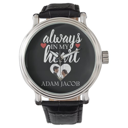 ALWAYS IN MY HEART COUPLE CUSTOMIZE TEMPLATE WATCH