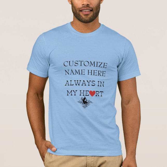 ALWAYS IN MY HEART, CUSTOMIZE TEMPLATE DESIGN  T-Shirt (Front)