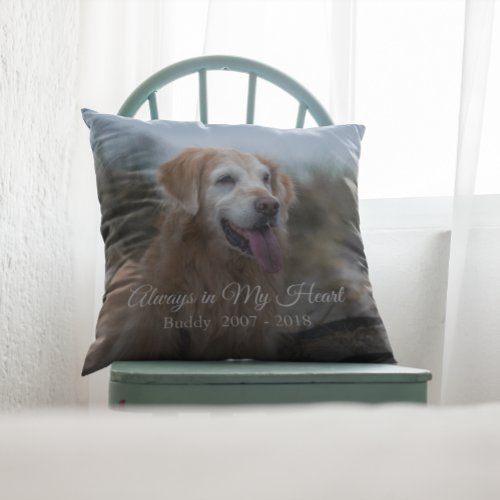 Always in My Heart Dog Photo Sympathy Memorial Throw Pillow