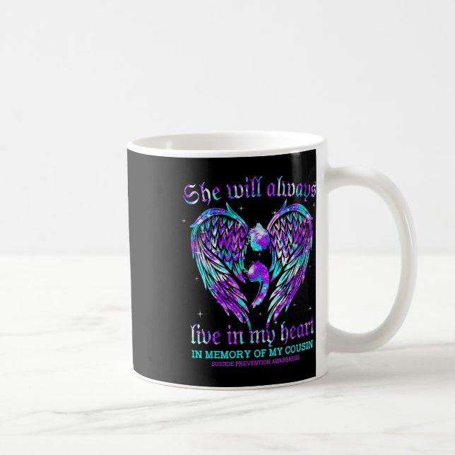 Always In My Heart My Cousin Suicide Prevention Aw Coffee Mug (Right)