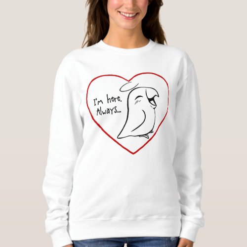 Always in my heart sweatshirt