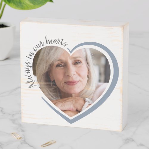 Always in Our Hearts Heart Photo Wooden Box Sign