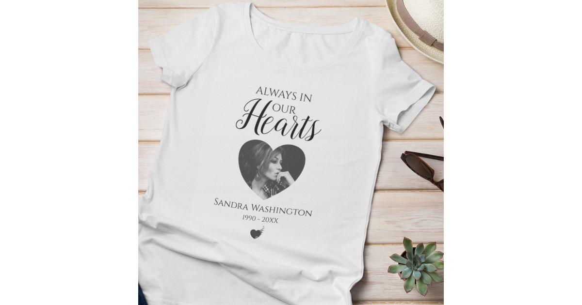 Always In Our Hearts, Photo Memorial Service T-Shirt