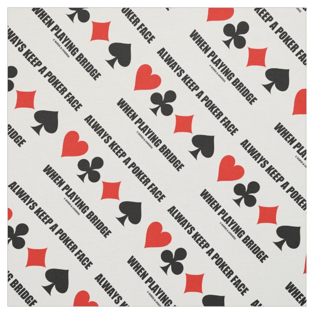 Always Keep A Poker Face When Playing Bridge Fabric (Swatch)
