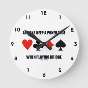 Always Keep A Poker Face When Playing Bridge Round Clock