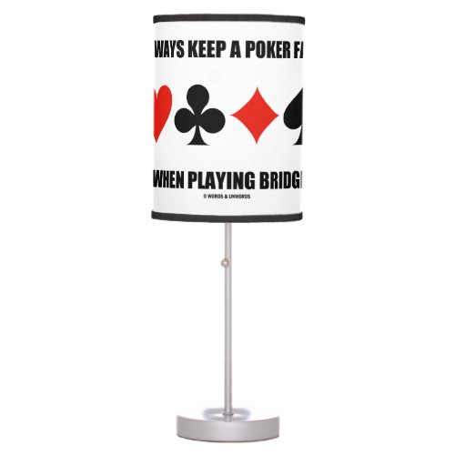 Always Keep A Poker Face When Playing Bridge Table Lamp