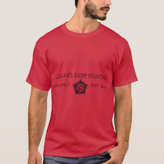 Always Keep Fighting T-Shirt