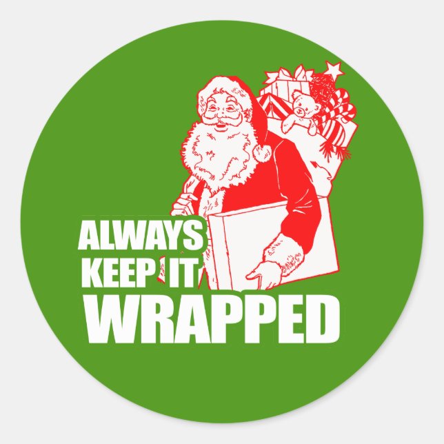 ALWAYS KEEP IT WRAPPED CLASSIC ROUND STICKER (Front)
