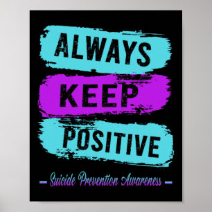 Always Keep Positive Suicide Prevention Awareness Poster