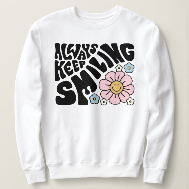 "Always Keep Smiling" Groovy 70s Font Sweatshirt (Design Front)