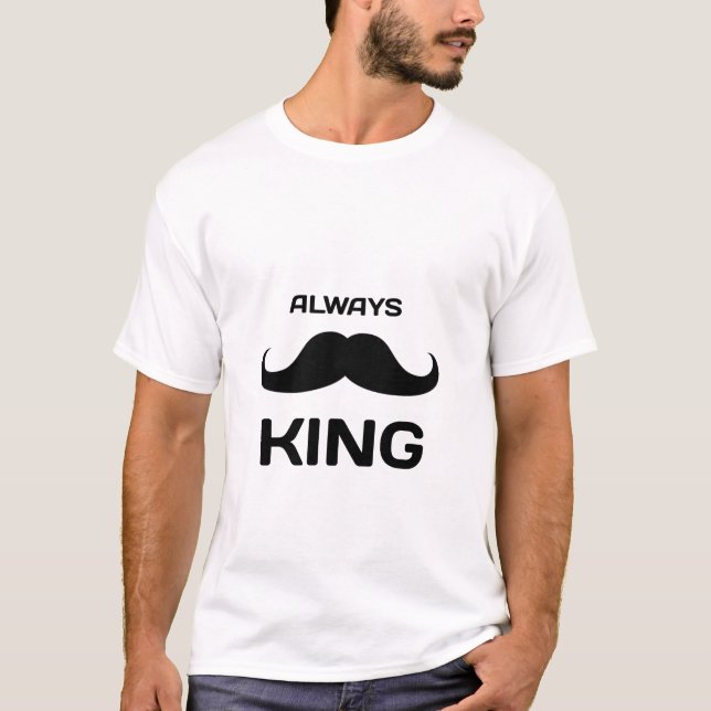 Always King  T-Shirt (Front)
